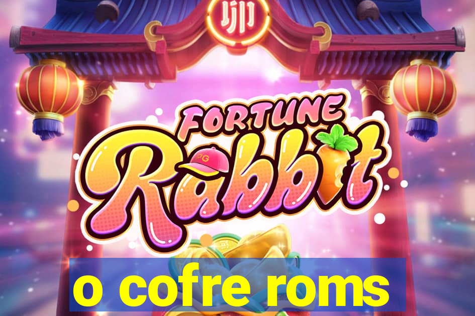 o cofre roms
